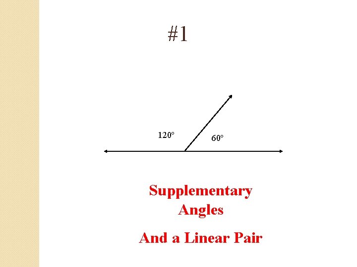 #1 120º 60º Supplementary Angles And a Linear Pair 