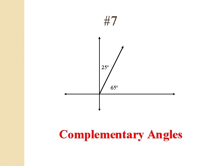 #7 25º 65º Complementary Angles 