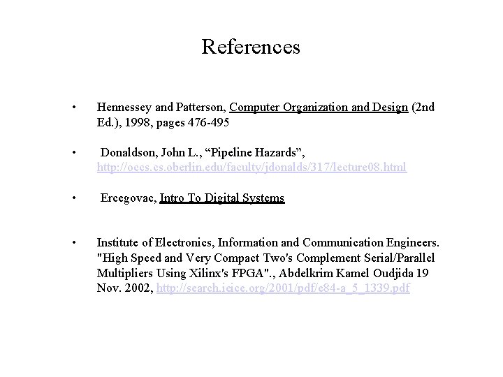 References • Hennessey and Patterson, Computer Organization and Design (2 nd Ed. ), 1998,