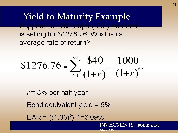 13 Yield to Maturity Example Suppose an 8% coupon, 30 year bond is selling