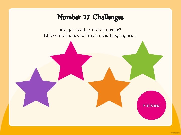 Number 17 Challenges Are you ready for a challenge? Click on the stars to