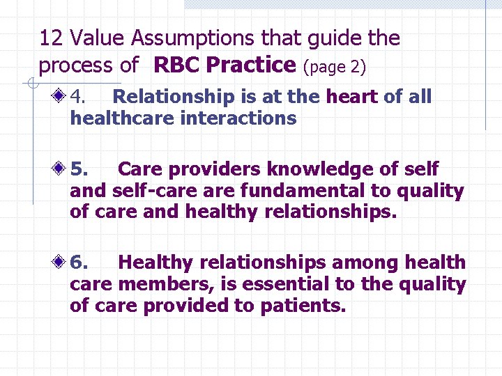 12 Value Assumptions that guide the process of RBC Practice (page 2) 4. Relationship