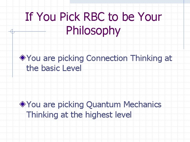 If You Pick RBC to be Your Philosophy You are picking Connection Thinking at