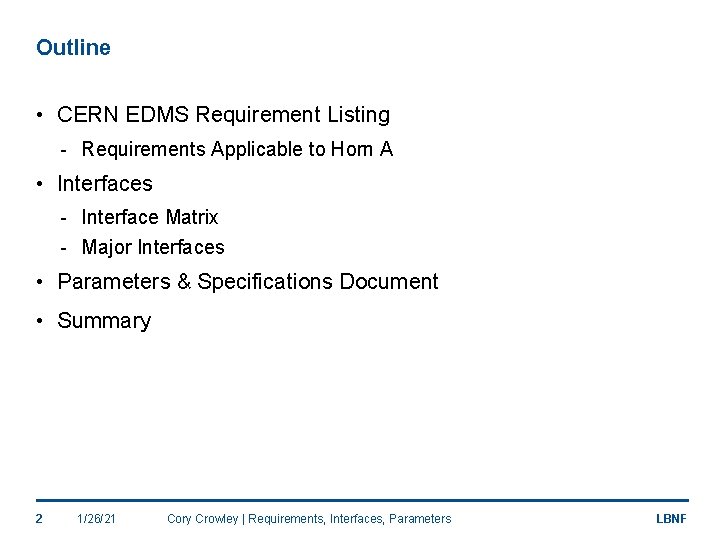 Outline • CERN EDMS Requirement Listing - Requirements Applicable to Horn A • Interfaces