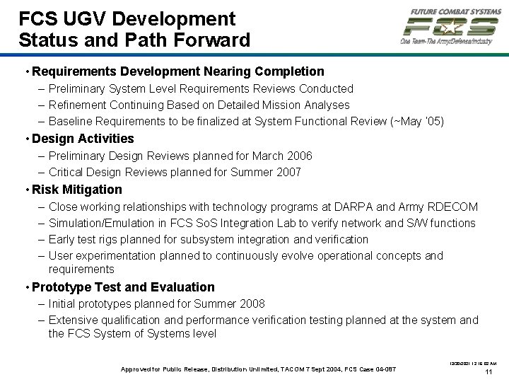FCS UGV Development Status and Path Forward • Requirements Development Nearing Completion – Preliminary