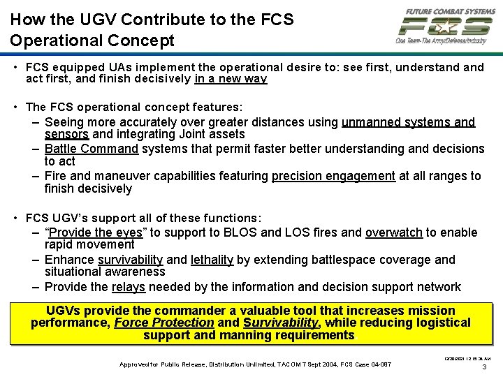 How the UGV Contribute to the FCS Operational Concept • FCS equipped UAs implement