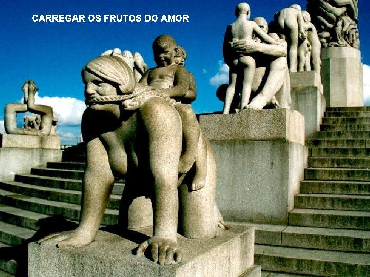 CARREGAR OS FRUTOS DO AMOR CAMBALHOTA PROCRIADORA UMA JANELA NO CÉU DA VIDA OS