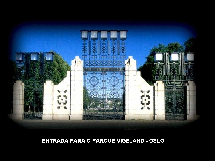 ENTRADA PARA O PARQUE VIGELAND - OSLO 
