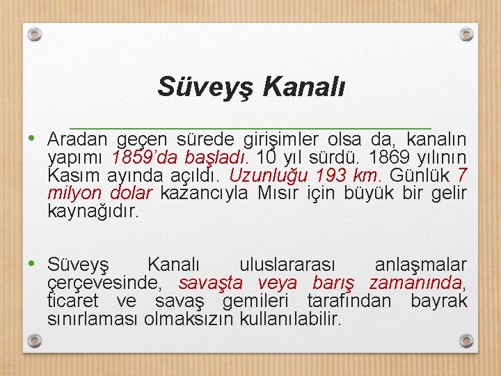 Süveyş Kanalı • Aradan geçen sürede girişimler olsa da, kanalın yapımı 1859’da başladı. 10