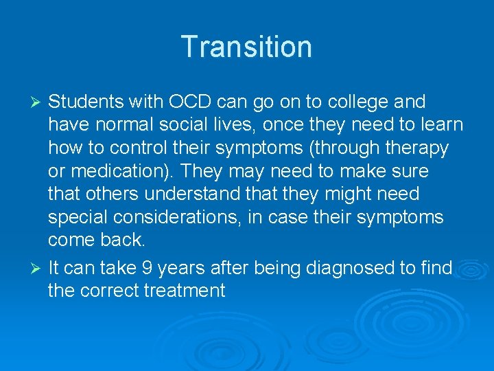 Transition Students with OCD can go on to college and have normal social lives,