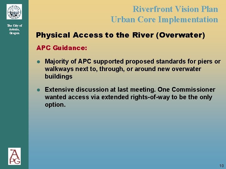 The City of Astoria, Oregon Riverfront Vision Plan Urban Core Implementation Physical Access to The City of Astoria, Oregon Riverfront Vision Plan Urban Core Implementation Physical Access to