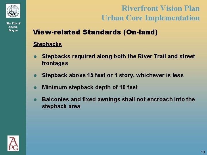 The City of Astoria, Oregon Riverfront Vision Plan Urban Core Implementation View-related Standards (On-land) The City of Astoria, Oregon Riverfront Vision Plan Urban Core Implementation View-related Standards (On-land)