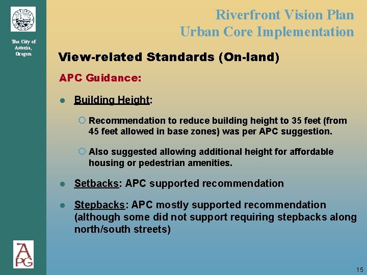 The City of Astoria, Oregon Riverfront Vision Plan Urban Core Implementation View-related Standards (On-land) The City of Astoria, Oregon Riverfront Vision Plan Urban Core Implementation View-related Standards (On-land)