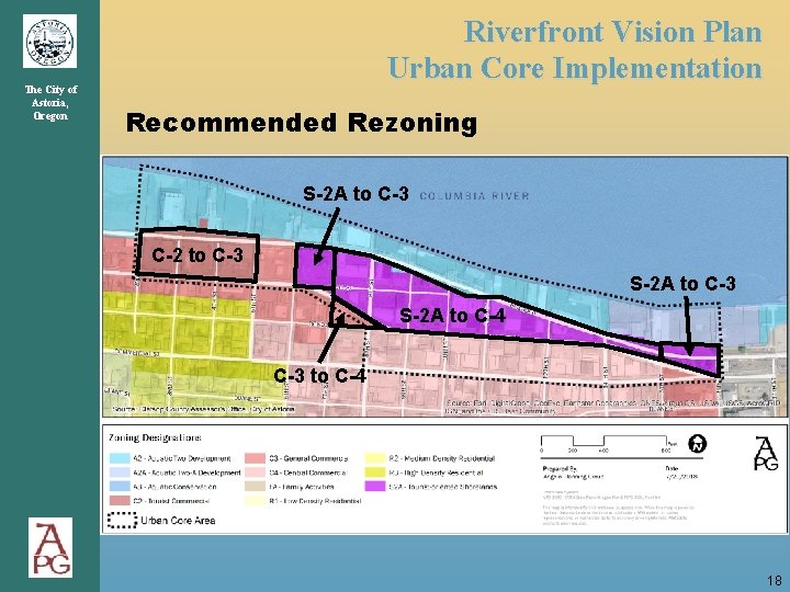 The City of Astoria, Oregon Riverfront Vision Plan Urban Core Implementation Recommended Rezoning S-2 The City of Astoria, Oregon Riverfront Vision Plan Urban Core Implementation Recommended Rezoning S-2