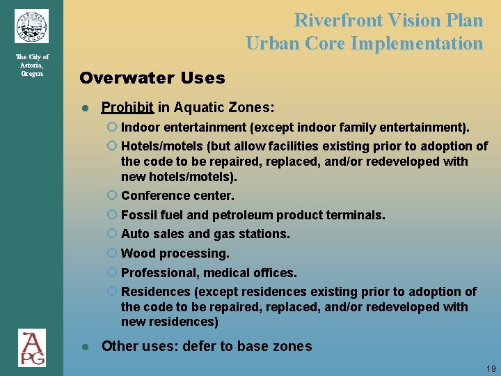 The City of Astoria, Oregon Riverfront Vision Plan Urban Core Implementation Overwater Uses ● The City of Astoria, Oregon Riverfront Vision Plan Urban Core Implementation Overwater Uses ●