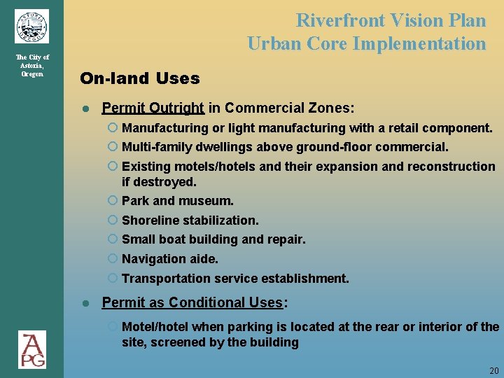 The City of Astoria, Oregon Riverfront Vision Plan Urban Core Implementation On-land Uses ● The City of Astoria, Oregon Riverfront Vision Plan Urban Core Implementation On-land Uses ●