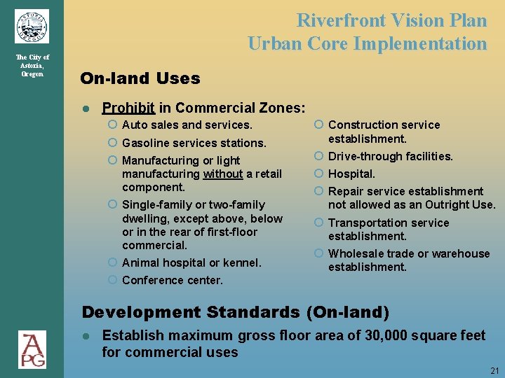 The City of Astoria, Oregon Riverfront Vision Plan Urban Core Implementation On-land Uses ● The City of Astoria, Oregon Riverfront Vision Plan Urban Core Implementation On-land Uses ●