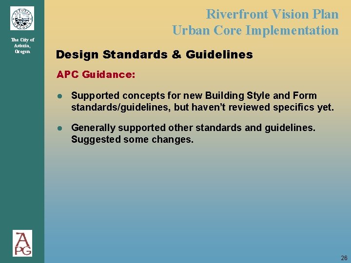 The City of Astoria, Oregon Riverfront Vision Plan Urban Core Implementation Design Standards & The City of Astoria, Oregon Riverfront Vision Plan Urban Core Implementation Design Standards &
