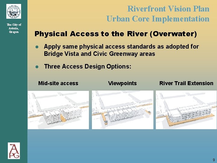 The City of Astoria, Oregon Riverfront Vision Plan Urban Core Implementation Physical Access to The City of Astoria, Oregon Riverfront Vision Plan Urban Core Implementation Physical Access to