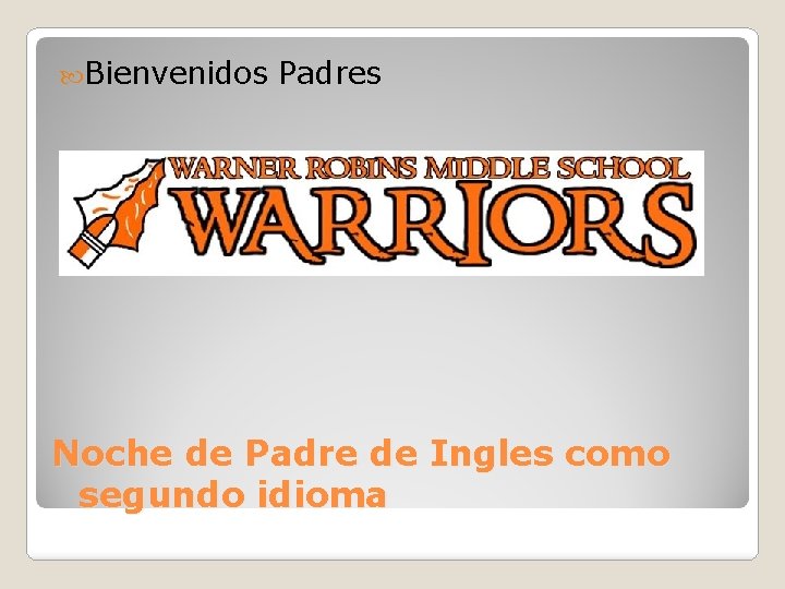  Bienvenidos Padres Noche de Padre de Ingles como segundo idioma 