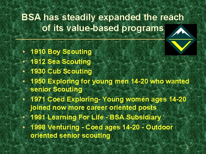 BSA has steadily expanded the reach of its value-based programs • • 1910 Boy