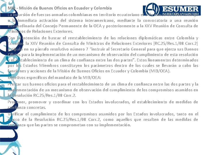 MIB - Misión de Buenos Oficios en Ecuador y Colombia La incursión de fuerzas