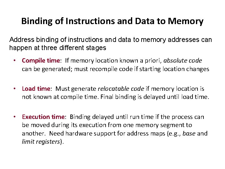Binding of Instructions and Data to Memory Address binding of instructions and data to