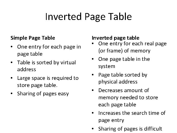 Inverted Page Table Simple Page Table • One entry for each page in page