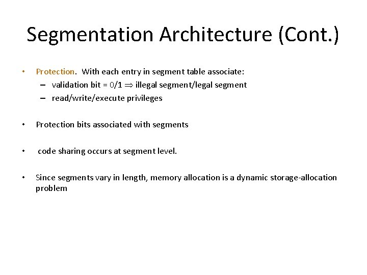 Segmentation Architecture (Cont. ) • Protection. With each entry in segment table associate: –