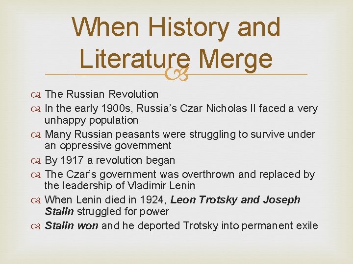 When History and Literature Merge The Russian Revolution In the early 1900 s, Russia’s