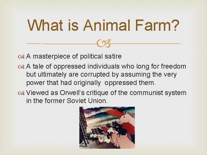 What is Animal Farm? A masterpiece of political satire A tale of oppressed individuals
