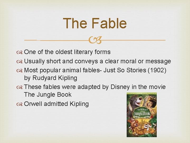 The Fable One of the oldest literary forms Usually short and conveys a clear