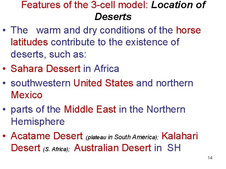  • • • Features of the 3 -cell model: Location of Deserts The