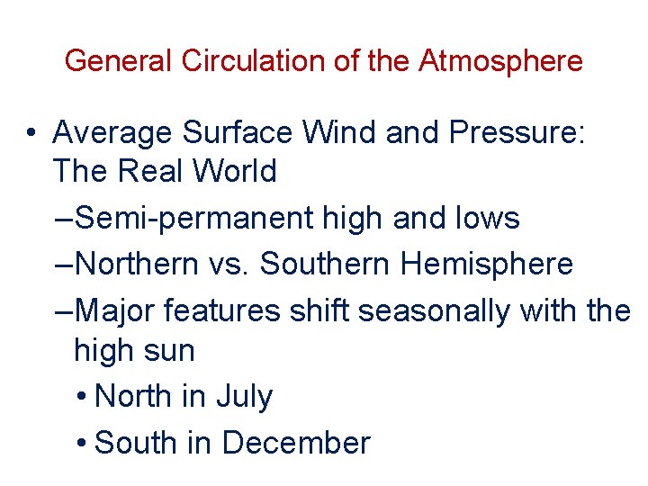 General Circulation of the Atmosphere • Average Surface Wind and Pressure: The Real World