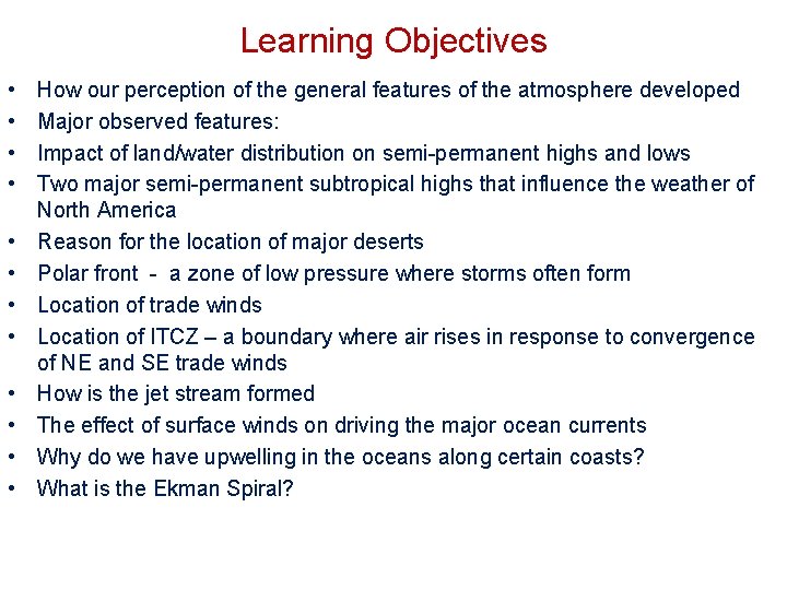 Learning Objectives • • • How our perception of the general features of the