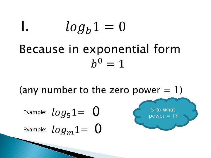 Example: 0 0 5 to what power = 1? 