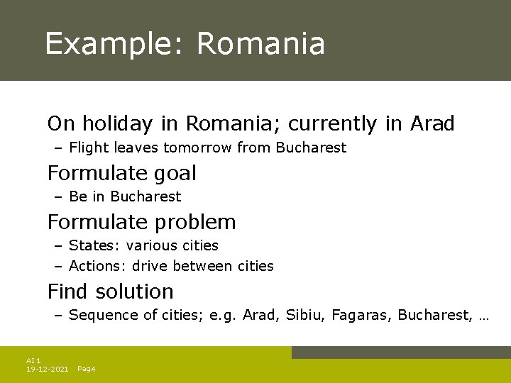 Example: Romania On holiday in Romania; currently in Arad – Flight leaves tomorrow from