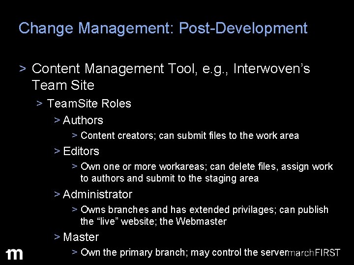 Change Management: Post-Development > Content Management Tool, e. g. , Interwoven’s Team Site >