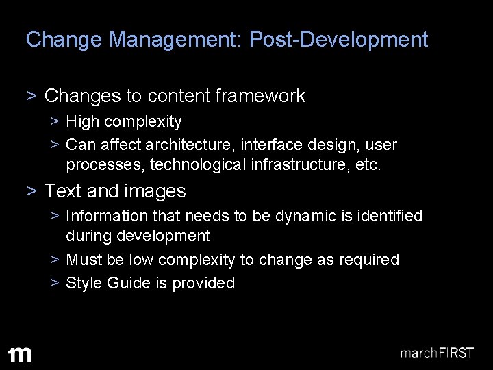 Change Management: Post-Development > Changes to content framework > High complexity > Can affect