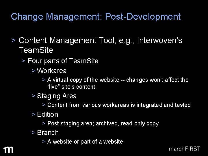Change Management: Post-Development > Content Management Tool, e. g. , Interwoven’s Team. Site >