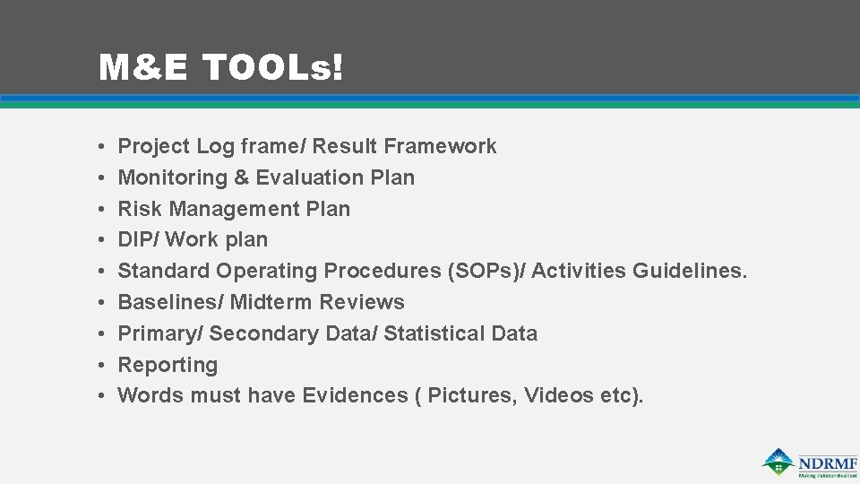 M&E TOOLs! • • • Project Log frame/ Result Framework Monitoring & Evaluation Plan