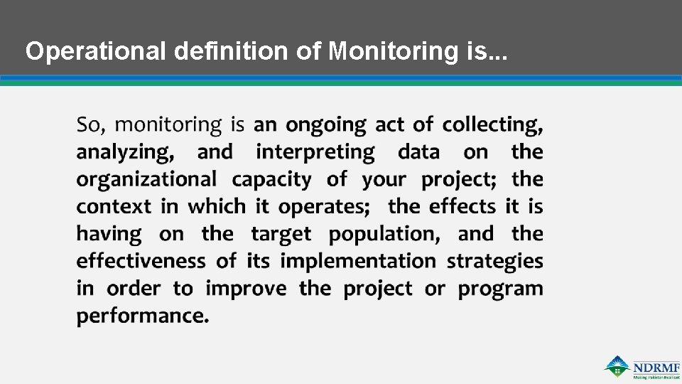 Operational definition of Monitoring is. . . 