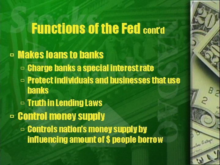 Functions of the Fed cont’d Makes loans to banks Charge banks a special interest