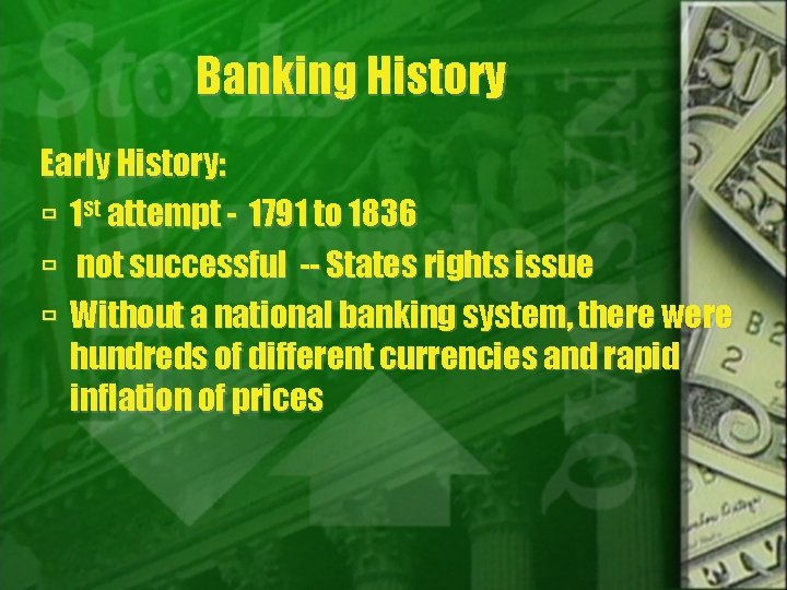 Banking History Early History: 1 st attempt - 1791 to 1836 not successful --