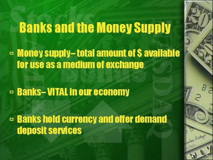 Banks and the Money Supply Money supply– total amount of $ available for use