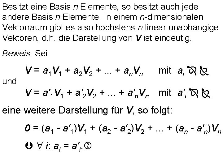 Besitzt eine Basis n Elemente, so besitzt auch jede andere Basis n Elemente. In