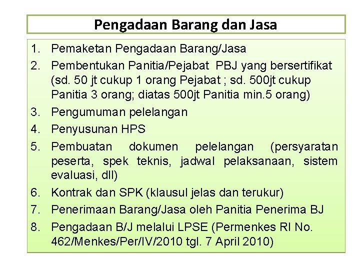 Pengadaan Barang dan Jasa 1. Pemaketan Pengadaan Barang/Jasa 2. Pembentukan Panitia/Pejabat PBJ yang bersertifikat