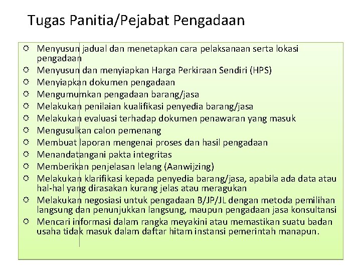 Tugas Panitia/Pejabat Pengadaan R Menyusun jadual dan menetapkan cara pelaksanaan serta lokasi pengadaan R