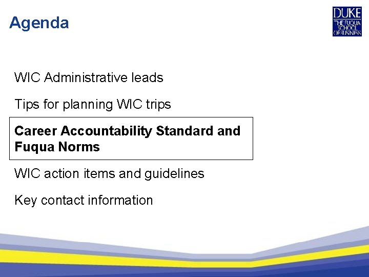 Agenda WIC Administrative leads Tips for planning WIC trips Career Accountability Standard and Fuqua