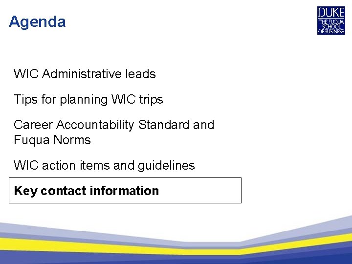 Agenda WIC Administrative leads Tips for planning WIC trips Career Accountability Standard and Fuqua